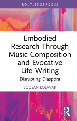 Titelbild: Embodied Research Through Music Composition and Evocative Life-Writing 1st edition 9781032398051