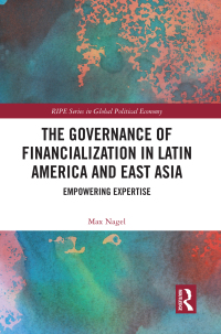 Cover image: The Governance of Financialization in Latin America and East Asia 1st edition 9781032540375