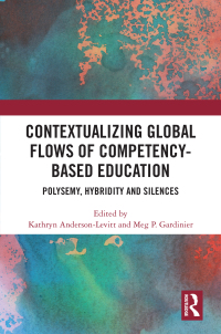 Cover image: Contextualizing Global Flows of Competency-Based Education 1st edition 9781032563800