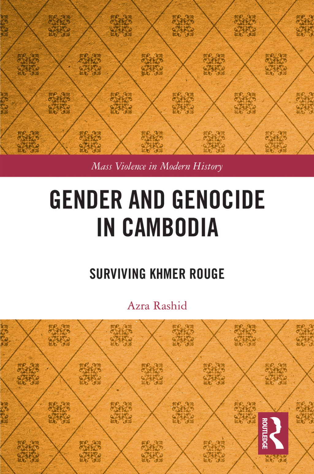 Gender and Genocide in Cambodia Surviving Khmer Rouge 1st Edition