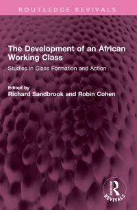 Cover image: The Development of an African Working Class 1st edition 9781032596556