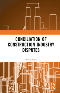 Imagen de portada: Conciliation of Construction Industry Disputes 1st edition 9780367760984
