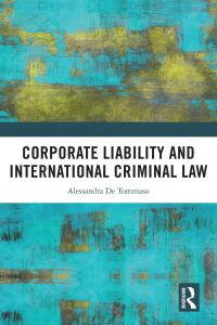 صورة الغلاف: Corporate Liability and International Criminal Law 1st edition 9781032487410