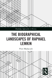 Immagine di copertina: The Biographical Landscapes of Raphael Lemkin 1st edition 9781032584898