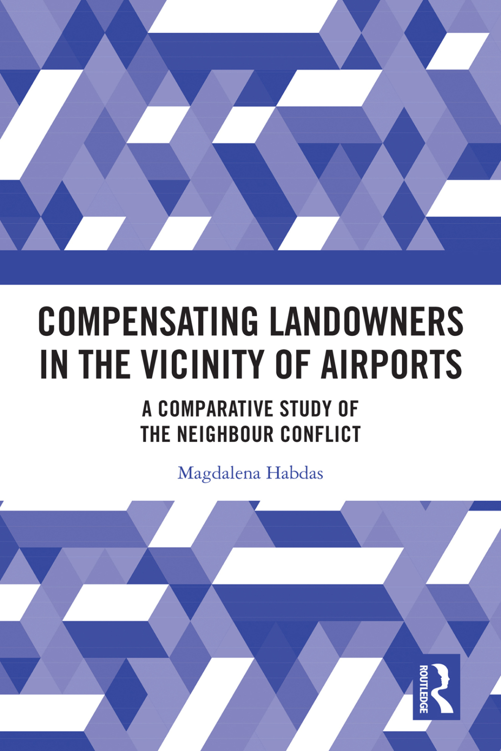 Compensating Landowners in the Vicinity of Airports A Comparative Study of the Neighbour Conflict 1st Edition