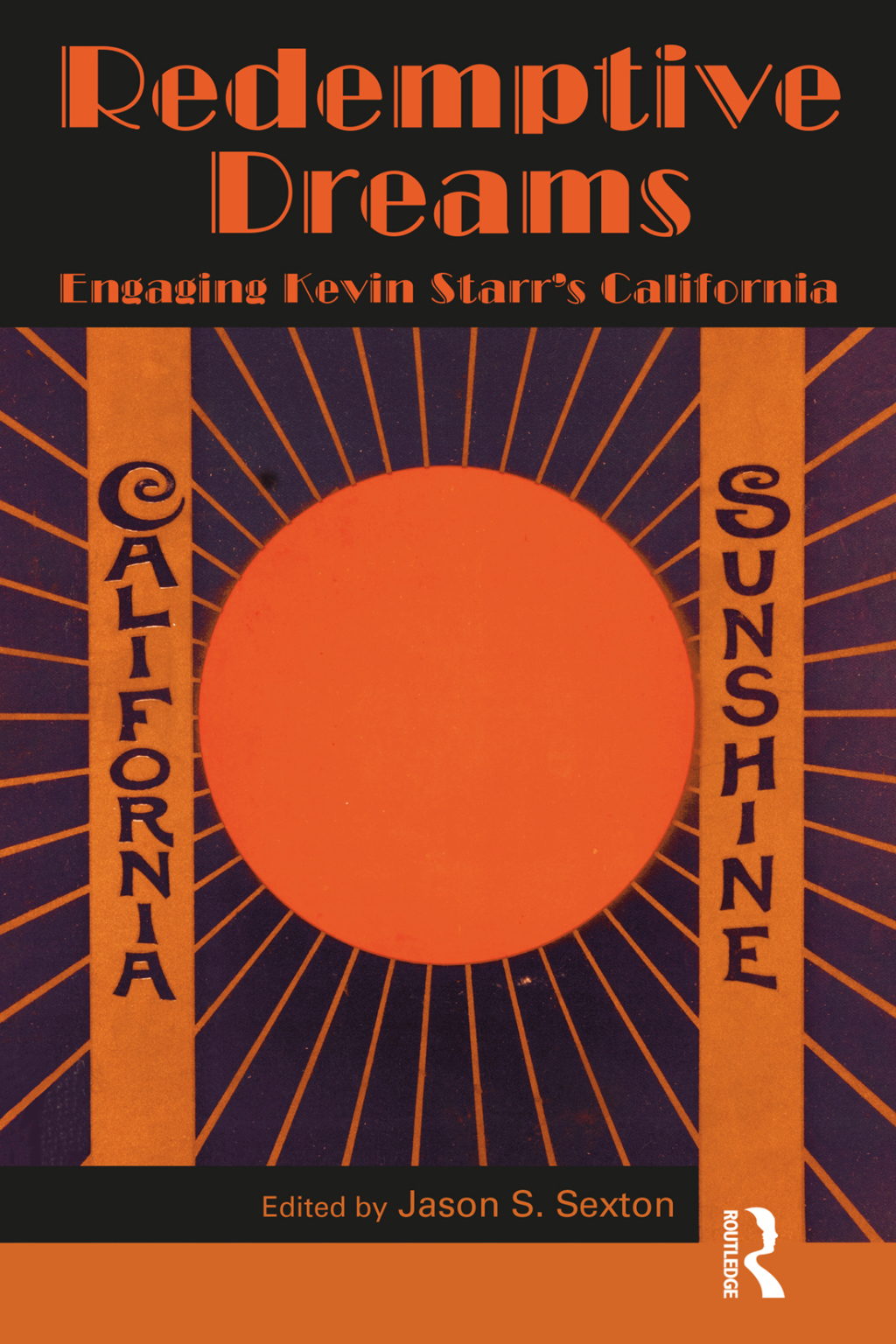 Redemptive Dreams Engaging Kevin Starr’s California 1st Edition