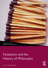 صورة الغلاف: Fanaticism and the History of Philosophy 1st edition 9781032128191