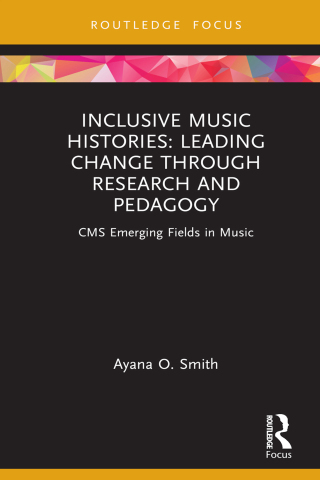 Cover image: Inclusive Music Histories: Leading Change through Research and Pedagogy 1st edition 9781032113241