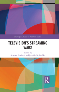 Cover image: Television’s Streaming Wars 1st edition 9781032369709