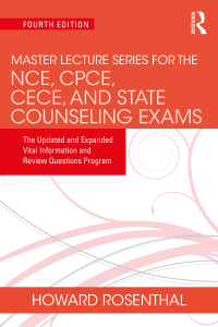 Cover image: Master Lecture Series for the NCE, CPCE, CECE, and State Counseling Exams 4th edition 9780367699536