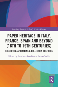 表紙画像: Paper Heritage in Italy, France, Spain and Beyond (16th to 19th Centuries) 1st edition 9781032447995