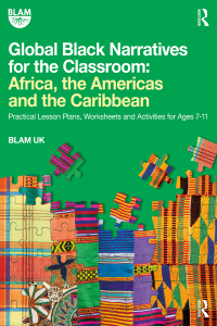 Omslagafbeelding: Global Black Narratives for the Classroom: Africa, the Americas and the Caribbean 1st edition 9781032596402