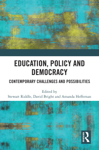صورة الغلاف: Education, Policy and Democracy 1st edition 9781032588254