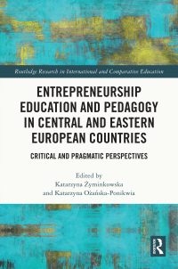 Cover image: Entrepreneurship Education and Pedagogy in Central and Eastern European Countries 1st edition 9781032589336