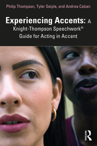 Cover image: Experiencing Accents: A Knight-Thompson Speechwork® Guide for Acting in Accent 1st edition 9781032324159