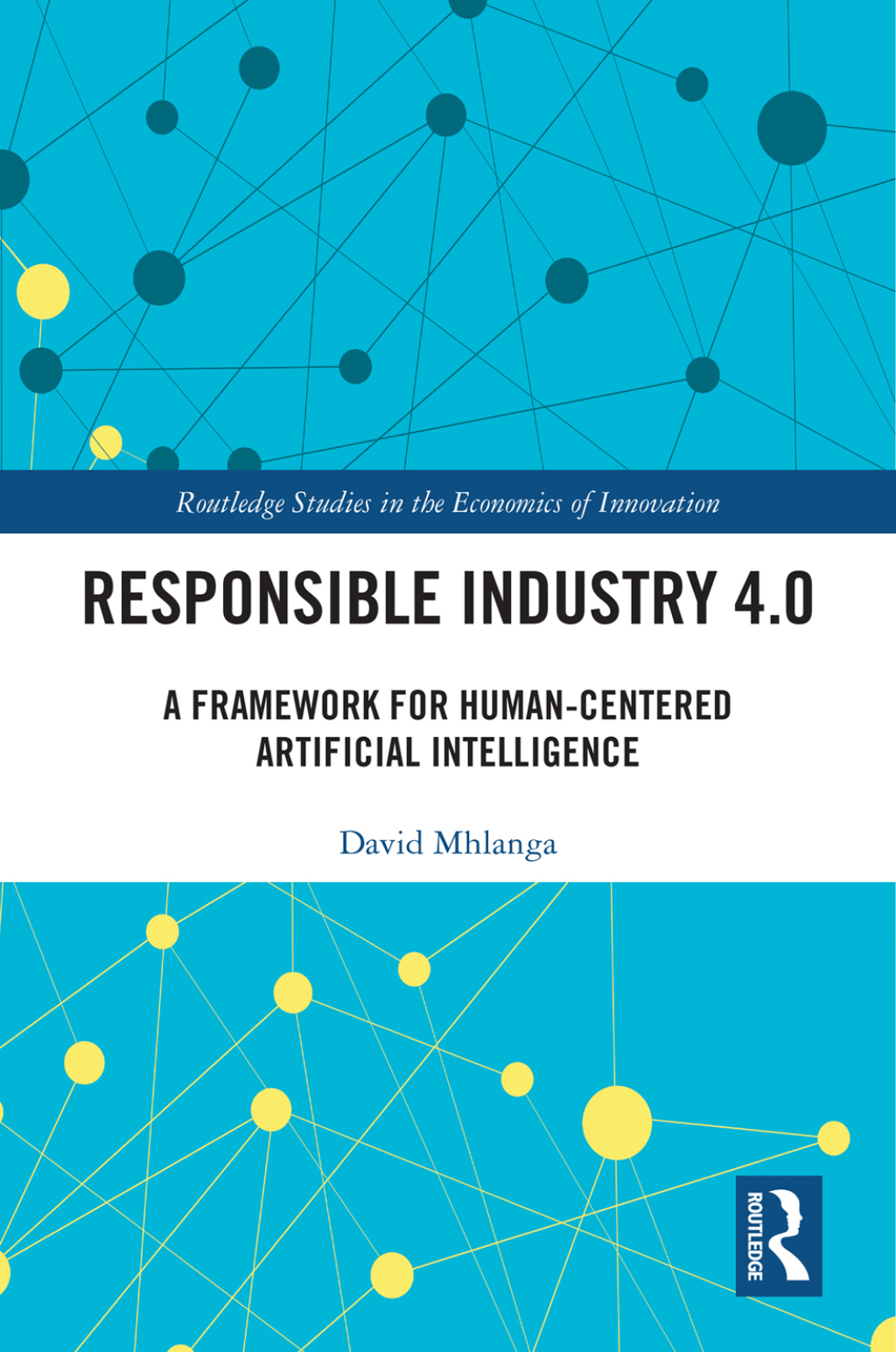 Responsible Industry 4.0 A Framework for Human-Centered Artificial Intelligence 1st Edition