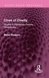صورة الغلاف: Cloak of Charity 1st edition 9781032604855