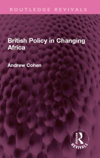 Cover image: British Policy in Changing Africa 1st edition 9781032605470