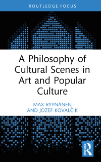 Cover image: A Philosophy of Cultural Scenes in Art and Popular Culture 1st edition 9781032536101