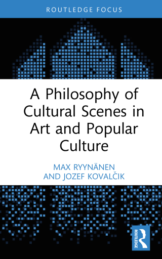 Cover image: A Philosophy of Cultural Scenes in Art and Popular Culture 1st edition 9781032536125