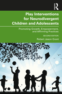 Cover image: Play Interventions for Neurodivergent Children and Adolescents 2nd edition 9781032504834