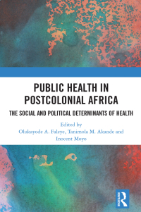 Imagen de portada: Public Health in Postcolonial Africa 1st edition 9781032551289