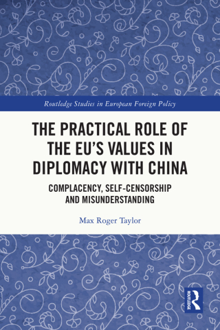Cover image: The Practical Role of The EU’s Values in Diplomacy with China 1st edition 9781032124902