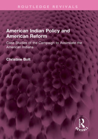 Imagen de portada: American Indian Policy and American Reform 1st edition 9781032606644