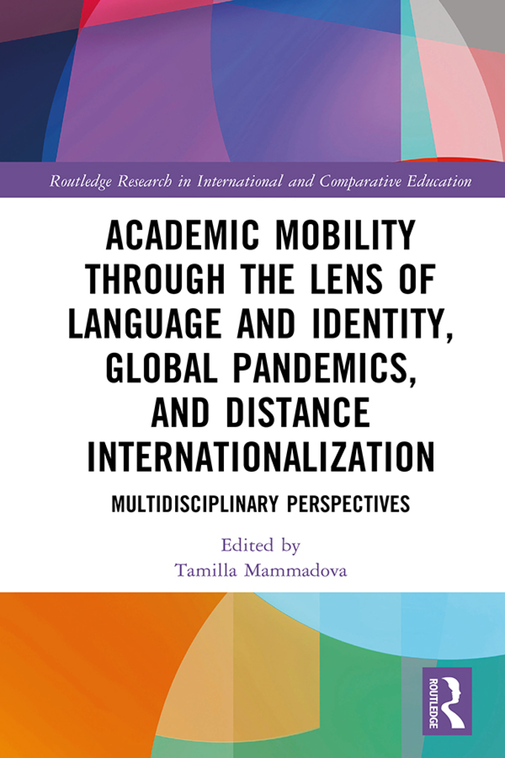 Academic Mobility through the Lens of Language and Identity, Global Pandemics, and Distance Internationalization Multidisciplinary Perspectives 1st Edition