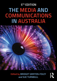 Cover image: The Media and Communications in Australia 5th edition 9781032249056