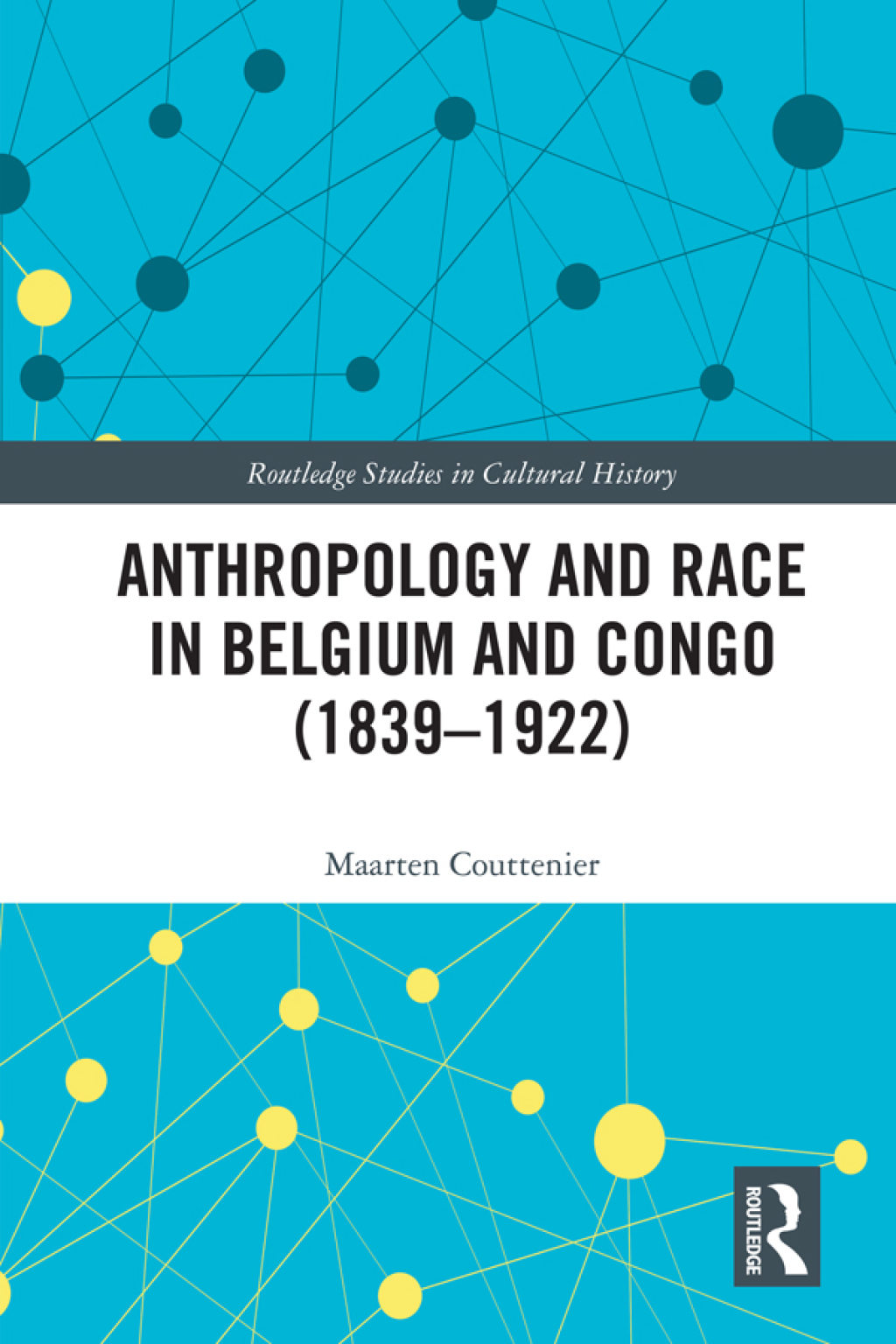 Anthropology and Race in Belgium and the Congo (1839-1922) 1st Edition
