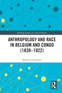 Cover image: Anthropology and Race in Belgium and the Congo (1839-1922) 1st edition 9781032591605