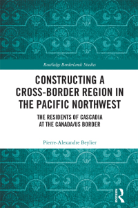 Cover image: Constructing a Cross-Border Region in the Pacific Northwest 1st edition 9781032464770