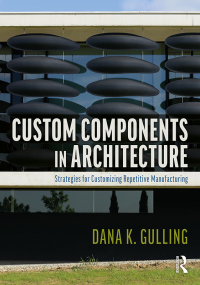Imagen de portada: Custom Components in Architecture 1st edition 9781032289335