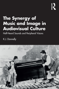 Omslagafbeelding: The Synergy of Music and Image in Audiovisual Culture 1st edition 9781032290256
