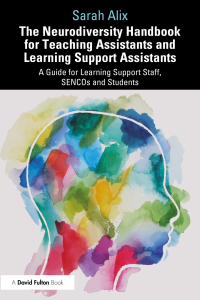 Cover image: The Neurodiversity Handbook for Teaching Assistants and Learning Support Assistants 1st edition 9781032548067