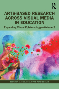 Cover image: Arts-Based Research Across Visual Media in Education 1st edition 9781032279121