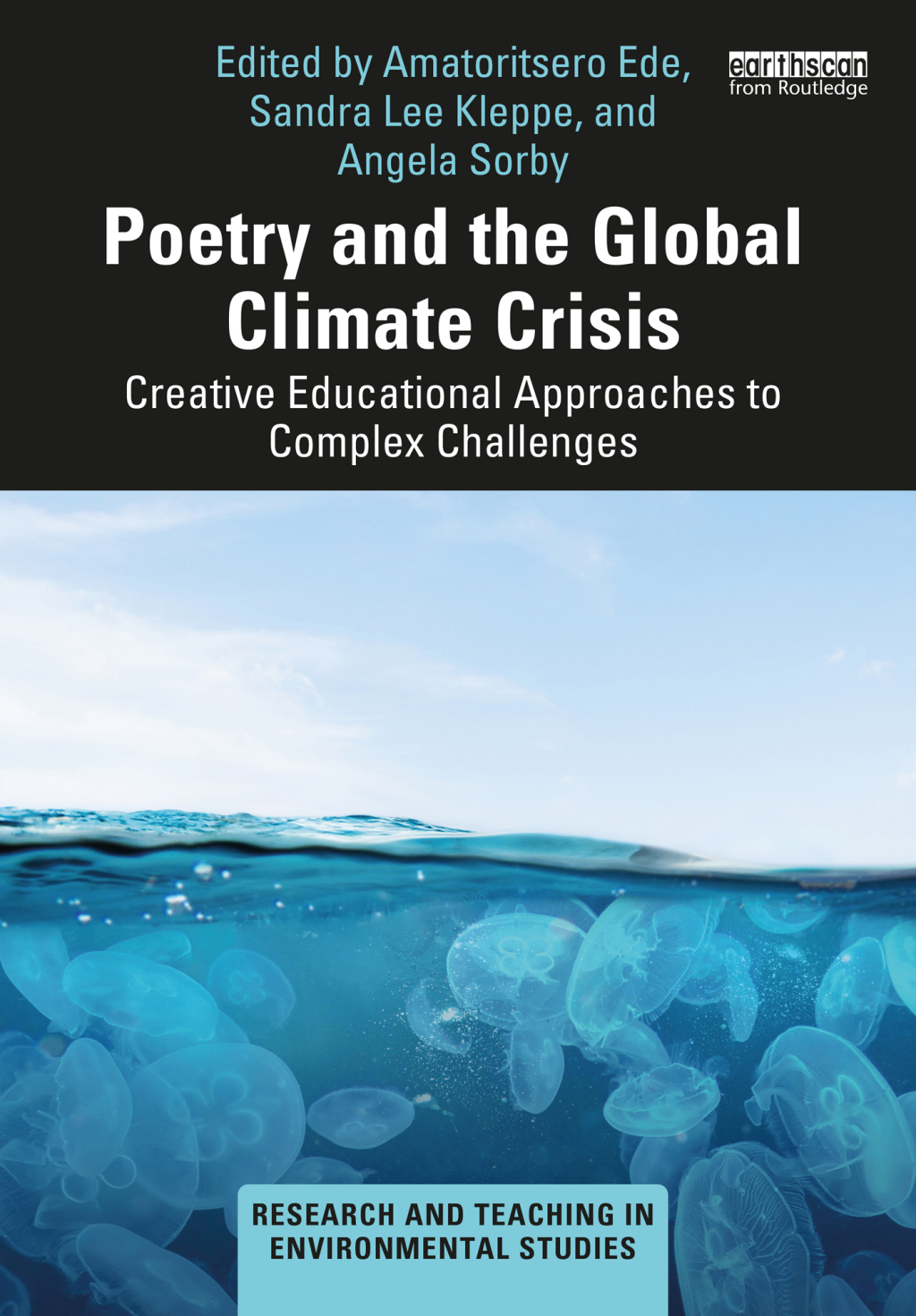 Poetry and the Global Climate Crisis Creative Educational Approaches to Complex Challenges 1st Edition