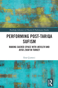 Cover image: Performing Post-Tariqa Sufism 1st edition 9780367632694