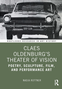 表紙画像: Claes Oldenburg's Theater of Vision 1st edition 9781032449883