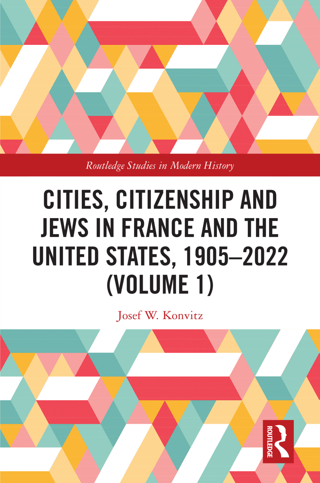Cities, Citizenship and Jews in France and the United States, 1905–2022 (Volume 1) 1st Edition