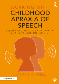 Cover image: Working with Childhood Apraxia of Speech 1st edition 9781032256351