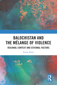Cover image: Balochistan and the Mélange of Violence 1st edition 9781032366364