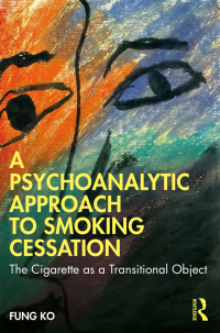 Omslagafbeelding: A Psychoanalytic Approach to Smoking Cessation 1st edition 9781032358673