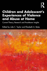 صورة الغلاف: Children and Adolescent’s Experiences of Violence and Abuse at Home 1st edition 9780367644642