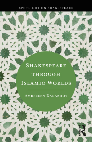 Imagen de portada: Shakespeare through Islamic Worlds 1st edition 9781032100845