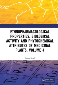 Imagen de portada: Ethnopharmacological Properties, Biological Activity and Phytochemical Attributes of Medicinal Plants Volume 4 1st edition 9781032503318