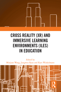 Cover image: Cross Reality (XR) and Immersive Learning Environments (ILEs) in Education 1st edition 9781032599946