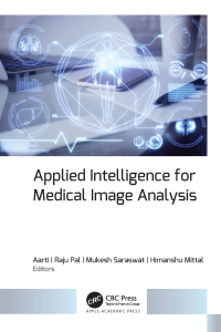 Cover image: Applied Intelligence for Medical Image Analysis 1st edition 9781774914762