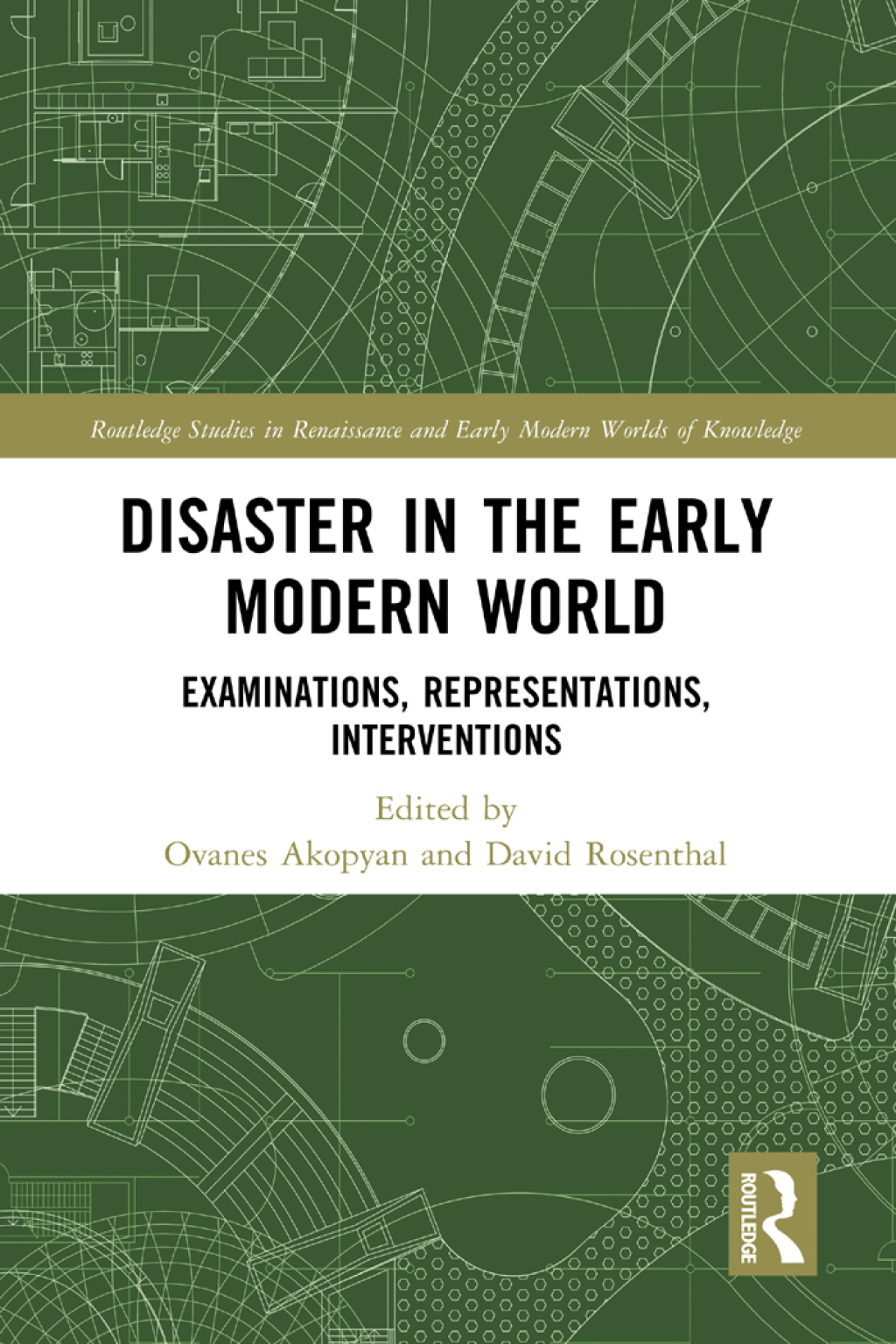 Disaster in the Early Modern World Examinations, Representations, Interventions 1st Edition
